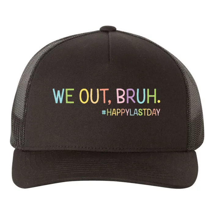 Bruh We Out Teachers Happy Last Day Of School Hello Summer Yupoong Adult 5-Panel Trucker Hat