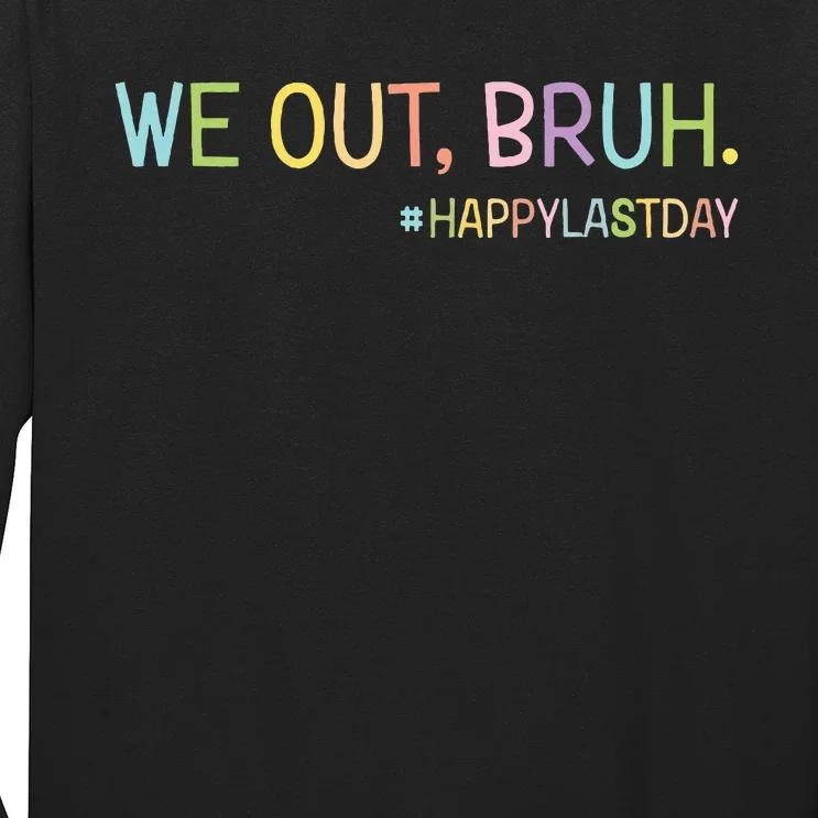 Bruh We Out Teachers Happy Last Day Of School Hello Summer Long Sleeve Shirt