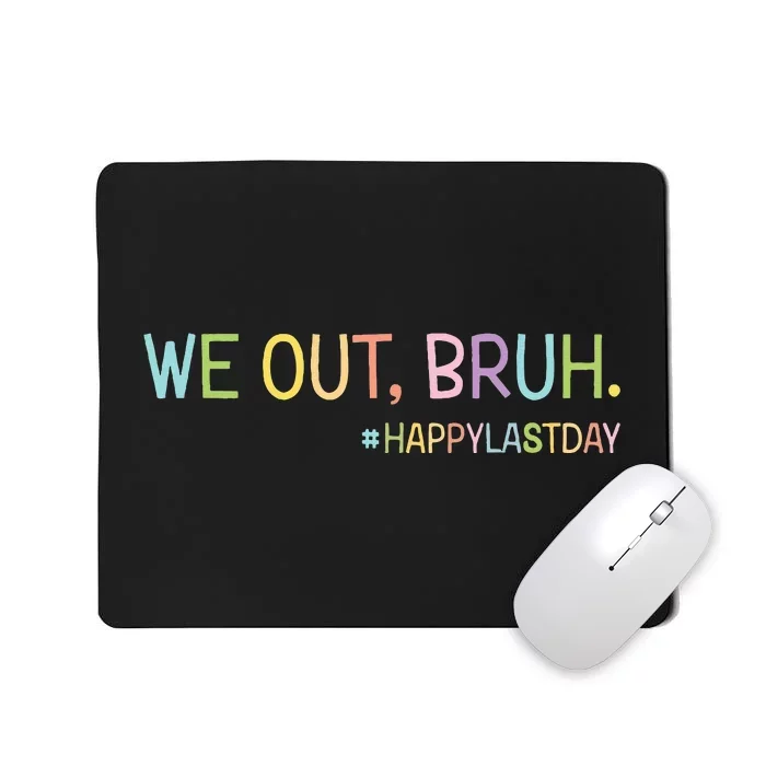 Bruh We Out Teachers Happy Last Day Of School Hello Summer Mousepad