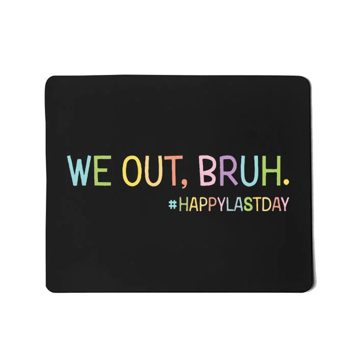 Bruh We Out Teachers Happy Last Day Of School Hello Summer Mousepad