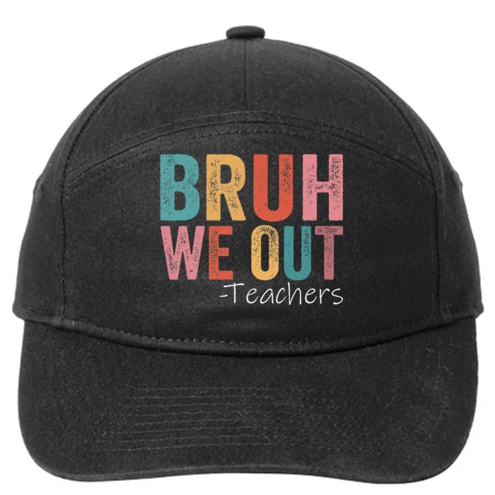 Bruh We Out Teachers Happy Last Day Of School 7-Panel Snapback Hat