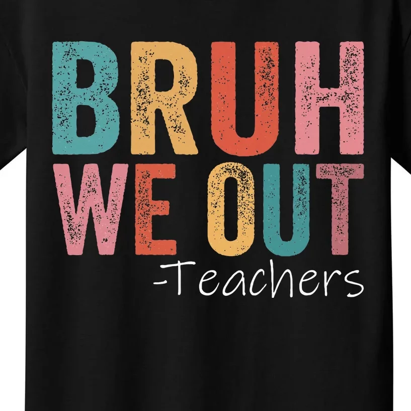 Bruh We Out Teachers Happy Last Day Of School Kids T-Shirt