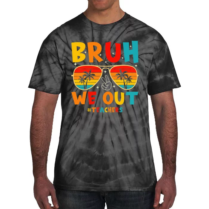 Bruh We Out Happy Last Day Of School Teachers Summer Tie-Dye T-Shirt