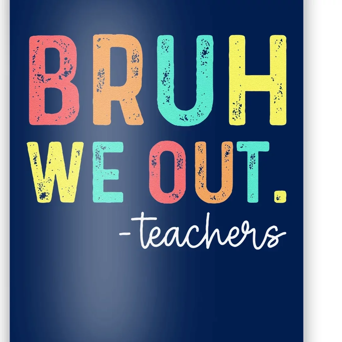 Bruh We Out Teachers Happy Last Day Of School Retro Poster