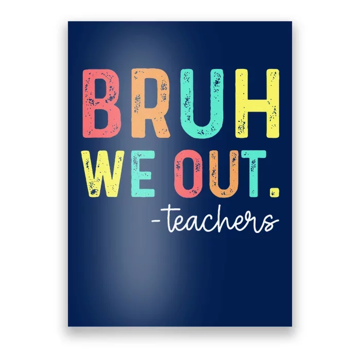 Bruh We Out Teachers Happy Last Day Of School Retro Poster