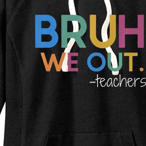 Bruh We Out Teacher Summer Break Last Day Of School Premium Women's Fleece Hoodie