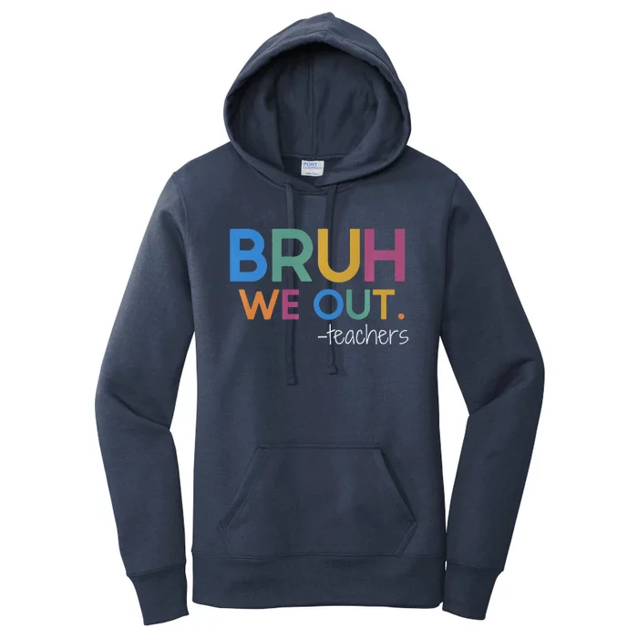 Bruh We Out Teacher Summer Break Last Day Of School Premium Women's Pullover Hoodie