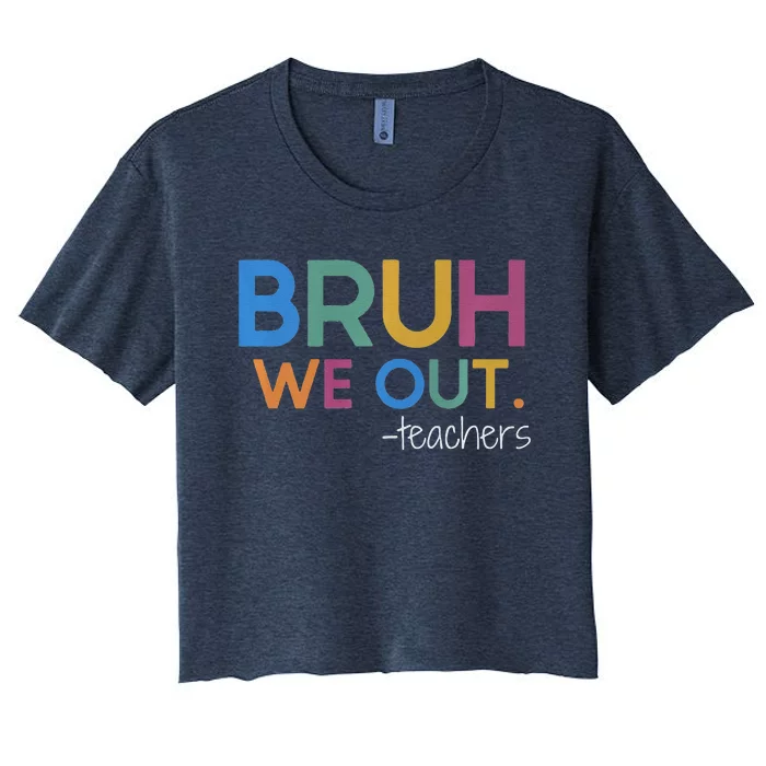 Bruh We Out Teacher Summer Break Last Day Of School Premium Women's Crop Top Tee