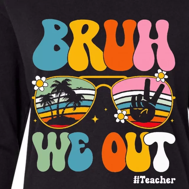 Bruh We Out Teachers End Of School Year Teacher Summer Womens Cotton Relaxed Long Sleeve T-Shirt