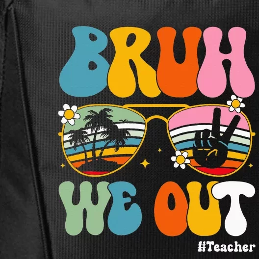 Bruh We Out Teachers End Of School Year Teacher Summer City Backpack