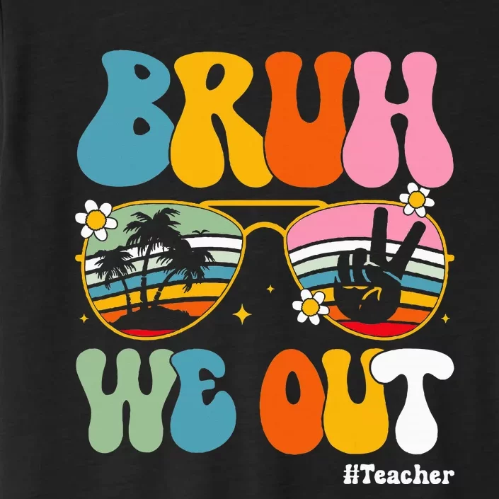 Bruh We Out Teachers End Of School Year Teacher Summer ChromaSoft Performance T-Shirt