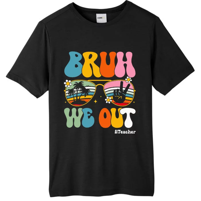 Bruh We Out Teachers End Of School Year Teacher Summer ChromaSoft Performance T-Shirt