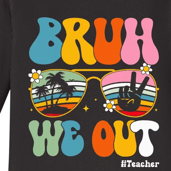 Bruh We Out Teachers End Of School Year Teacher Summer Baby Long Sleeve Bodysuit