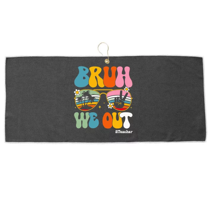 Bruh We Out Teachers End Of School Year Teacher Summer Large Microfiber Waffle Golf Towel