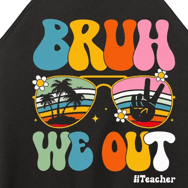 Bruh We Out Teachers End Of School Year Teacher Summer Women’s Perfect Tri Rocker Tank