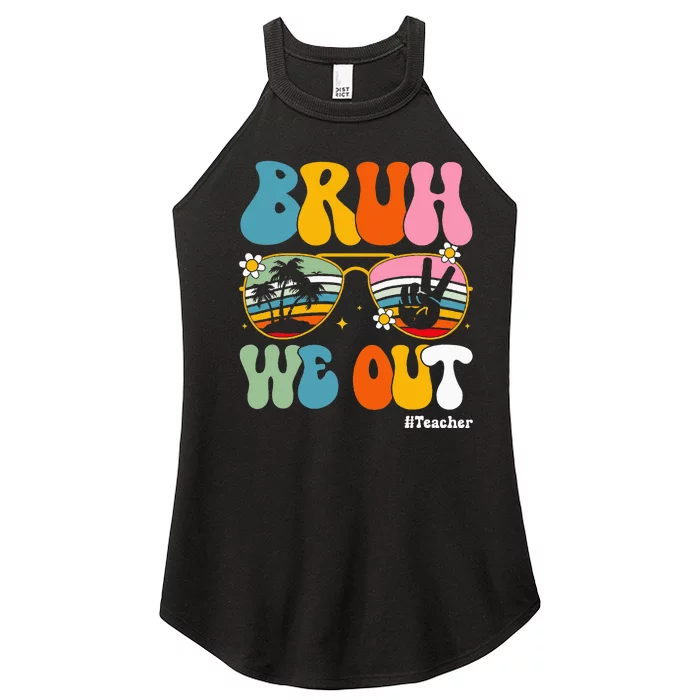 Bruh We Out Teachers End Of School Year Teacher Summer Women’s Perfect Tri Rocker Tank