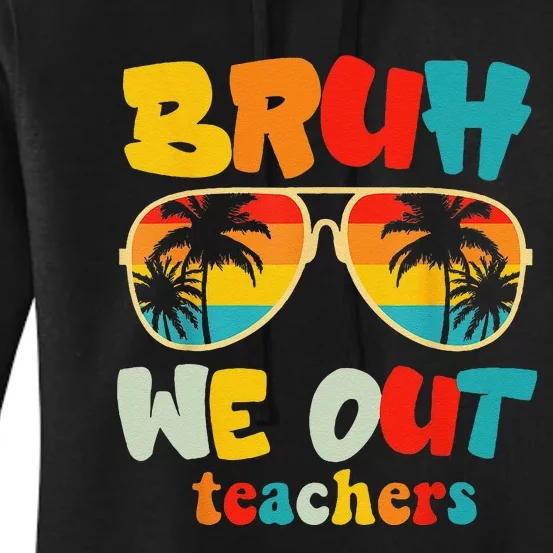 Bruh We Out Teachers Women's Pullover Hoodie