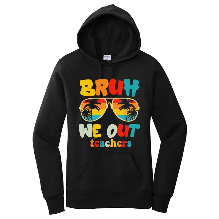 Bruh We Out Teachers Women's Pullover Hoodie