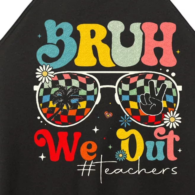 Bruh We Out Teachers End Of School Summer Women’s Perfect Tri Rocker Tank