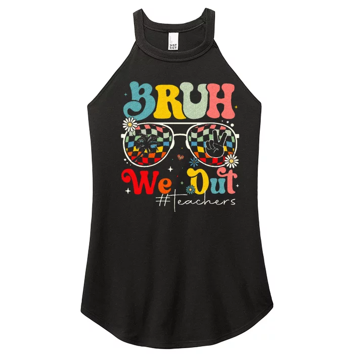 Bruh We Out Teachers End Of School Summer Women’s Perfect Tri Rocker Tank