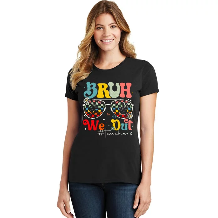 Bruh We Out Teachers End Of School Summer Women's T-Shirt