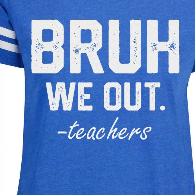 Bruh We Out Funny End Of School Designs For Teacher Enza Ladies Jersey Football T-Shirt