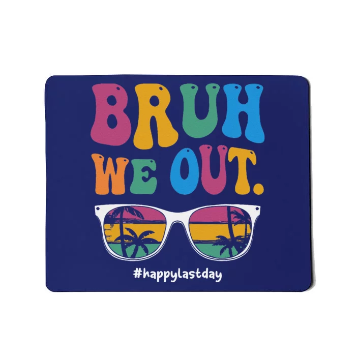 Bruh We Out Happy Last Day Of School Teacher Summer Mousepad