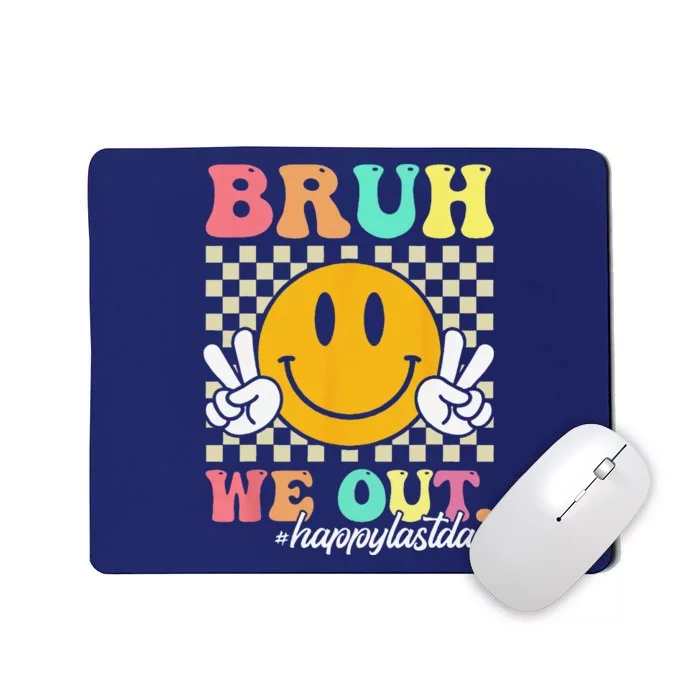 Bruh We Out Happy Last Day Of School Teacher Summer Mousepad