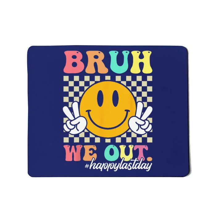 Bruh We Out Happy Last Day Of School Teacher Summer Mousepad