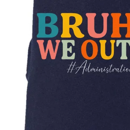 Bruh We Out Administration Summer Break Last Day Of School Doggie 3-End Fleece Hoodie