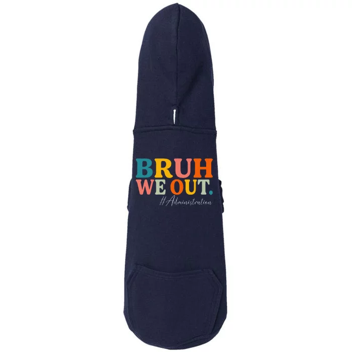 Bruh We Out Administration Summer Break Last Day Of School Doggie 3-End Fleece Hoodie