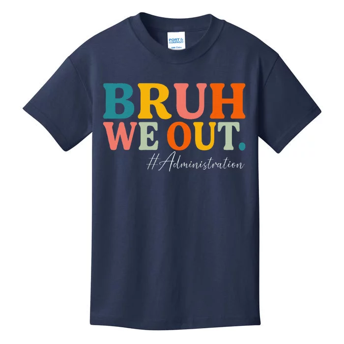 Bruh We Out Administration Summer Break Last Day Of School Kids T-Shirt