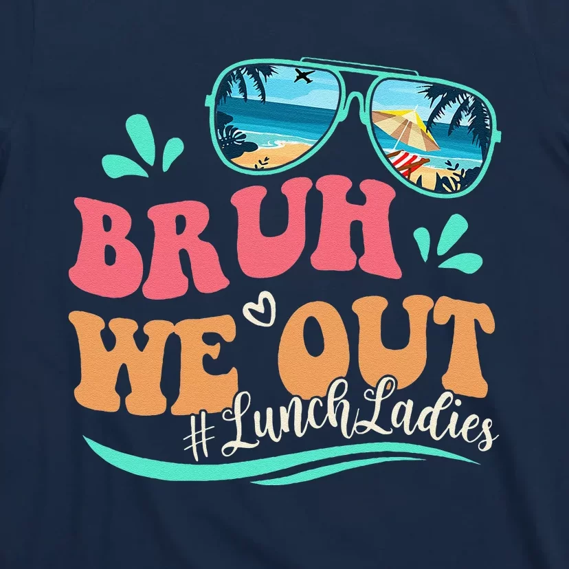 Bruh We Out Funny Last Day Of School Lunch Lady Summer T-Shirt