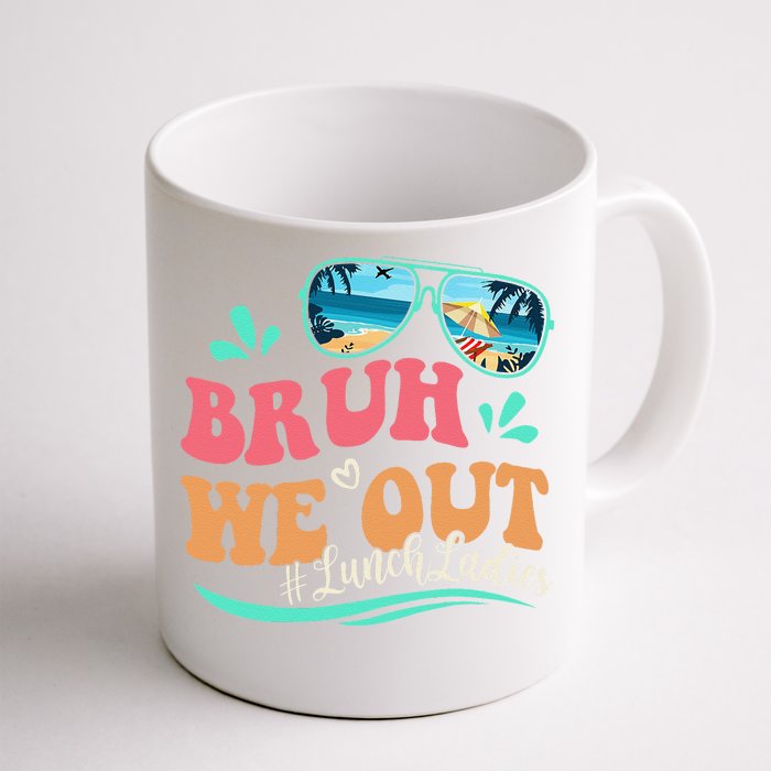 Bruh We Out Funny Last Day Of School Lunch Lady Summer Front & Back Coffee Mug