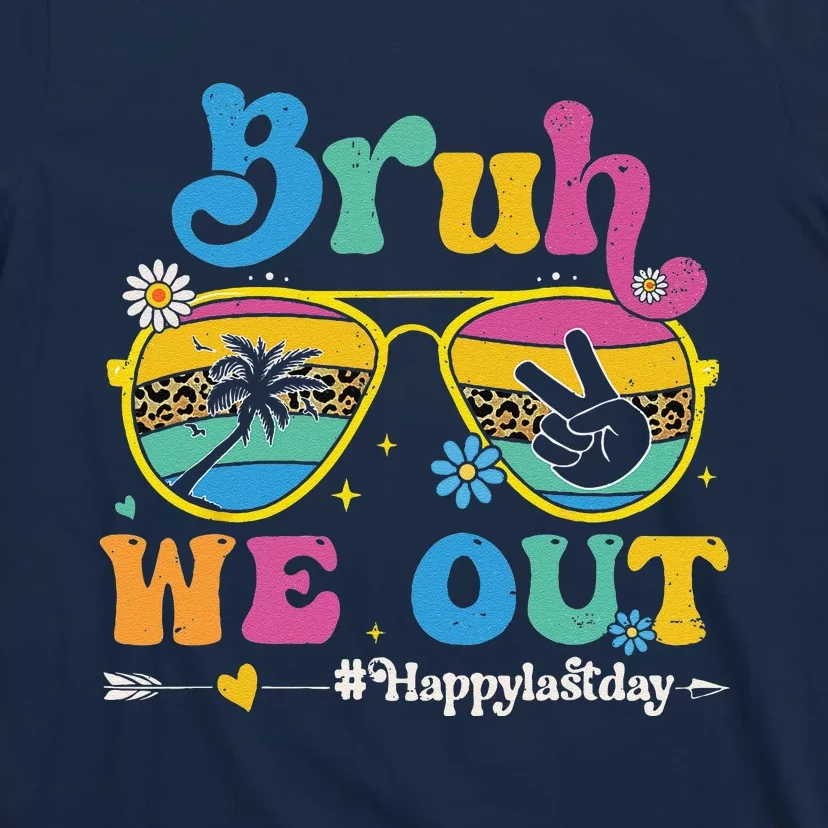 Bruh We Out Happy Last Day Of School Teacher Summer T-Shirt