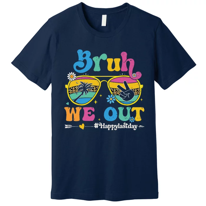 Bruh We Out Happy Last Day Of School Teacher Summer Premium T-Shirt