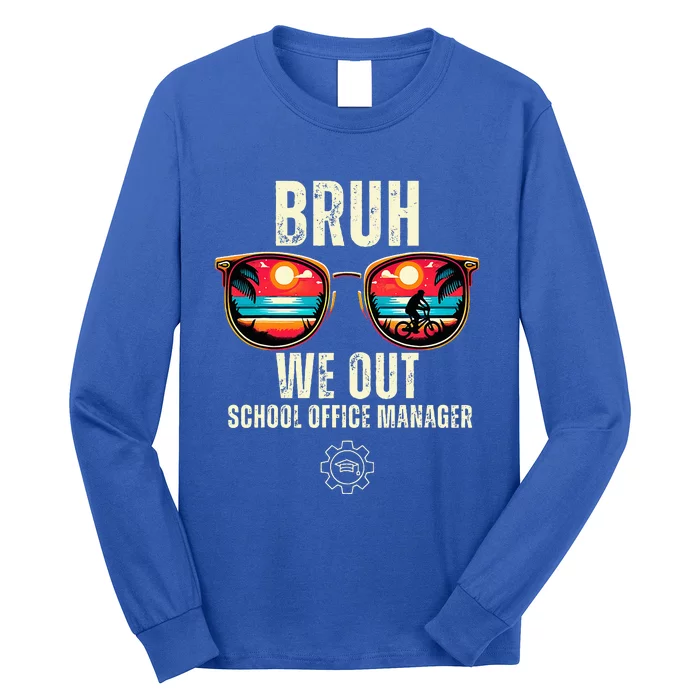 Bruh We Out Manager Teachers Last Day Of School Long Sleeve Shirt