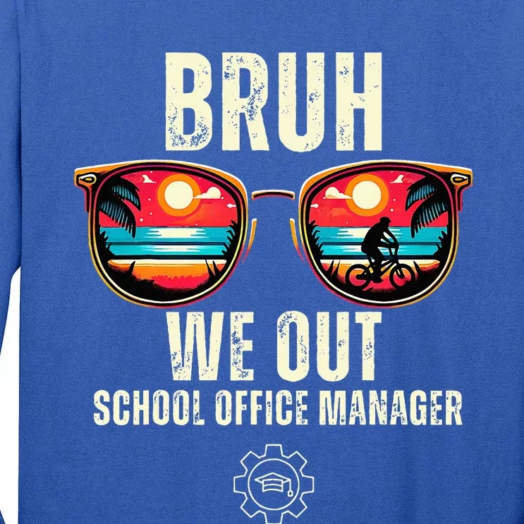 Bruh We Out Manager Teachers Last Day Of School Tall Long Sleeve T-Shirt