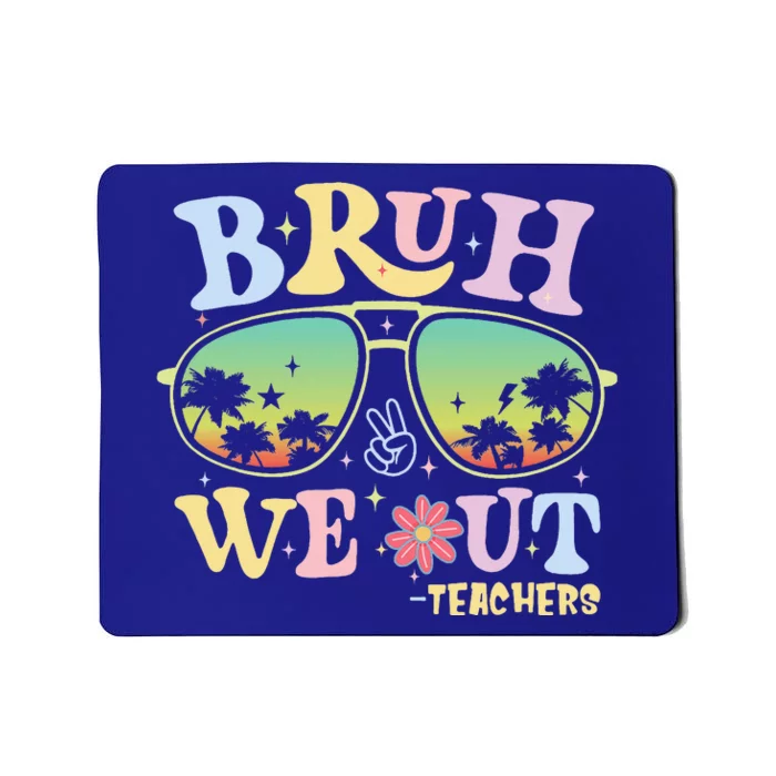 Bruh We Out Teachers Mousepad