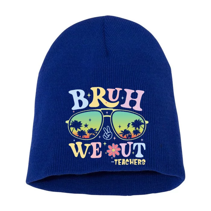 Bruh We Out Teachers Short Acrylic Beanie