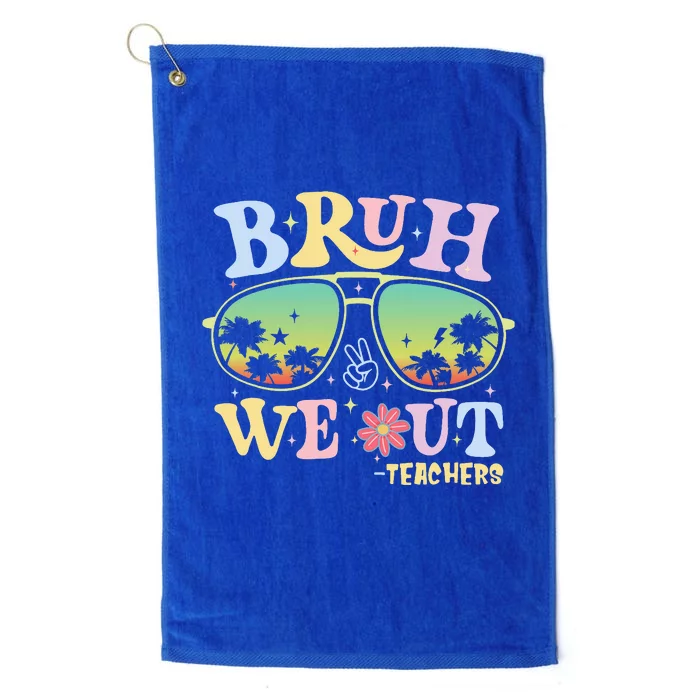 Bruh We Out Teachers Platinum Collection Golf Towel