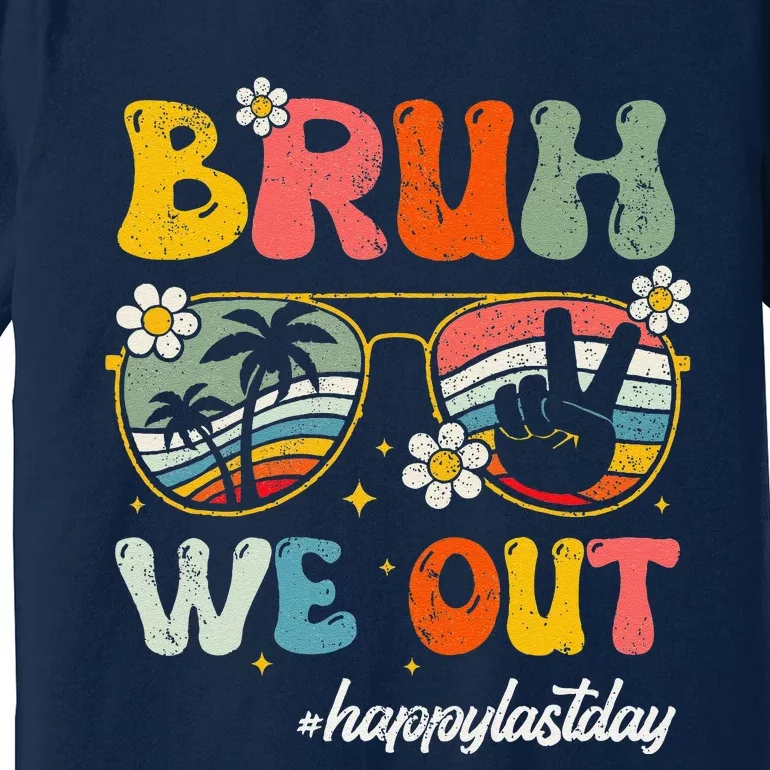 Bruh We Out Happy Last Day Of School Teacher Boy Girl Summer Premium T-Shirt