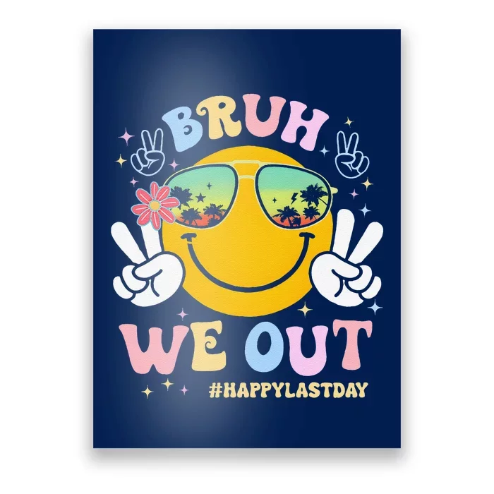 Bruh We Out Happy Last Day Of School Teacher Boy Girl Summer Poster