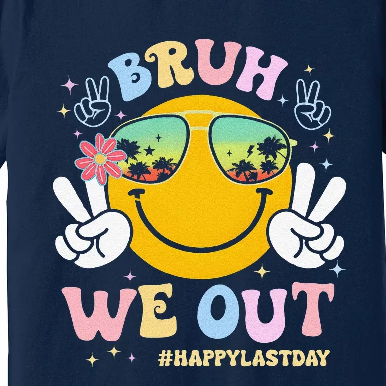 Bruh We Out Happy Last Day Of School Teacher Boy Girl Summer Premium T-Shirt