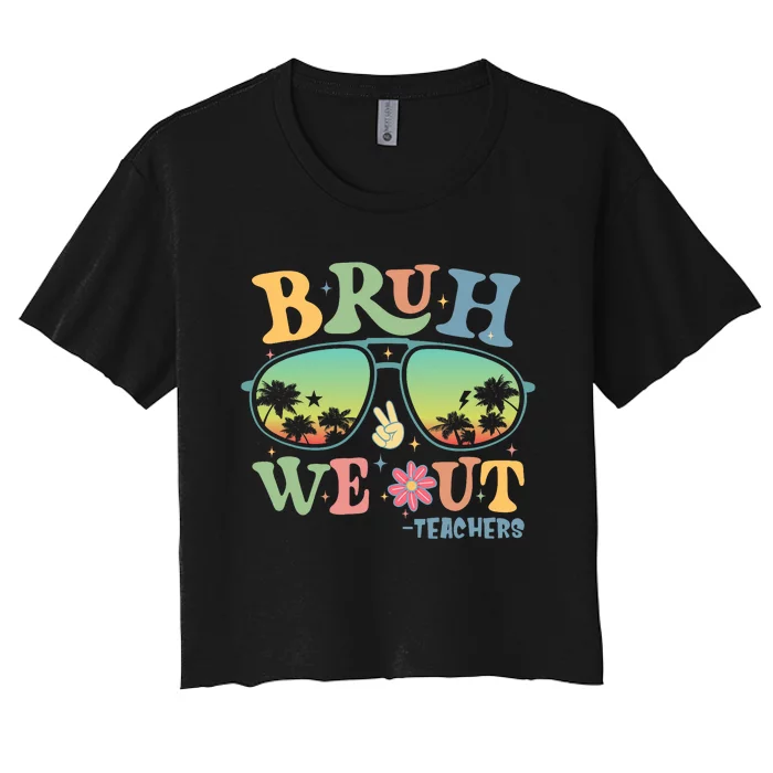 Bruh We Out Teachers Groovy Retro Happy Last Day Of School Women's Crop Top Tee