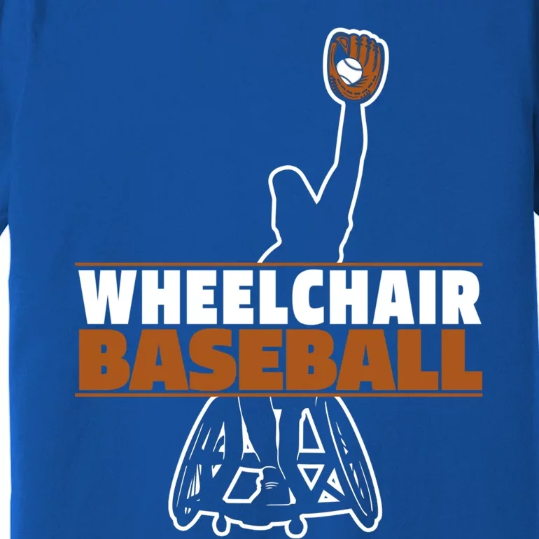 Baseball Wheelchair Player Cool Gift Sport Team Baseballer Gift Premium T-Shirt