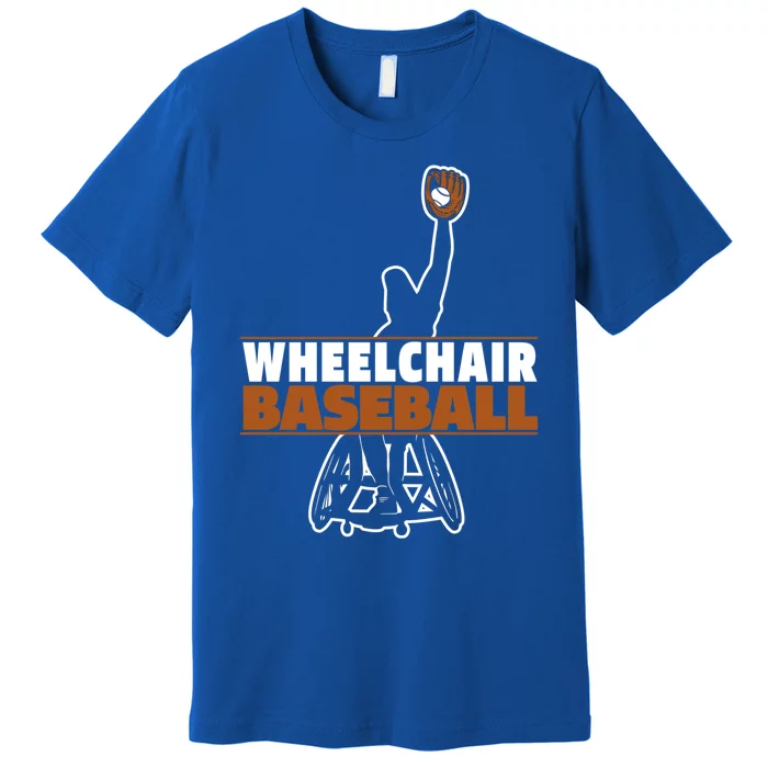 Baseball Wheelchair Player Cool Gift Sport Team Baseballer Gift Premium T-Shirt