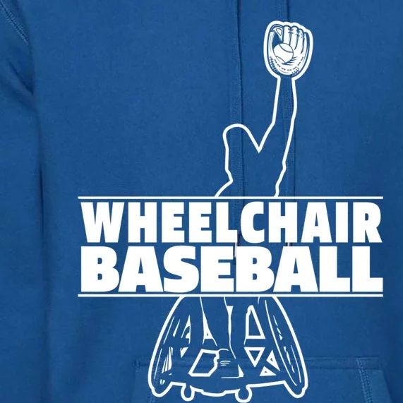 Baseball Wheelchair Player Funny Gift Sport Team Baseballer Meaningful Gift Premium Hoodie