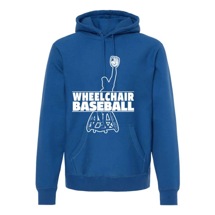 Baseball Wheelchair Player Funny Gift Sport Team Baseballer Meaningful Gift Premium Hoodie