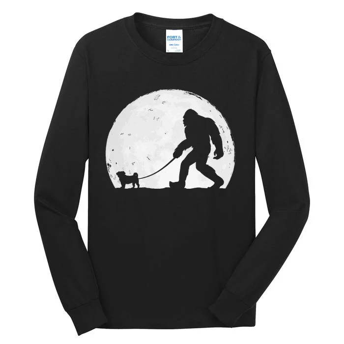 Bigfoot Walks Pug Funny Pug Funny Bigfoot Pug Lover Pug Tall Long Sleeve T-Shirt